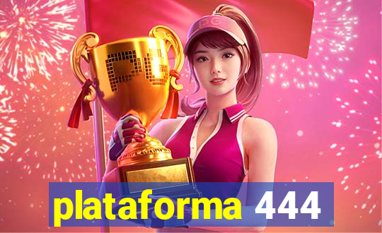plataforma 444